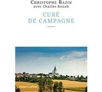 Curé de campagne Christophe Bazin (Auteur), Charles Rouah (Auteur)