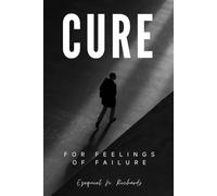 CURE FOR FEELINGS OF FAILURE: finding strength and motivation to continue striving for success
