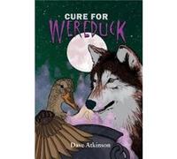 Cure for Wereduck by Dave Atkinson Dave Atkinson (Auteur)