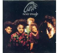 Cure - Never Enough