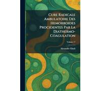 Cure Radicale Ambulatoire Des Hemorroides Procidentes Par La Diathermo-Coagulation