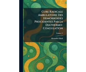 Cure Radicale Ambulatoire Des Hemorroides Procidentes Par La Diathermo-Coagulation