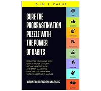 Cure The Procrastination Puzzle With The Power Of Habits