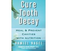 Cure Tooth Decay Ramiel Nagel (Auteur)