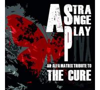 Various – A Strange Play – Hommage d'Alfa Matrix à The Cure – CD