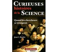 Curieuses histoires de la science, quand les chercheurs se trompent