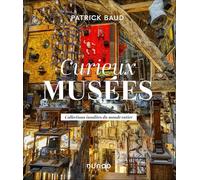 Curieux Musées - Collections Insolites Du Monde Entier