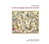 Curieux voyage autour du monde - Jacques Arago - Waknine Marguerite - broché - Roman