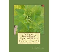 Curing and Fermenting of Cigar Leaf Tobacco: Report No. 59