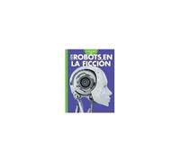 Curiosidad Por Los Robots En La Ficción