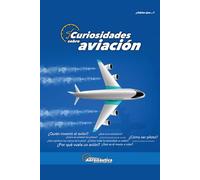Curiosidades sobre Aviación: Una obra muy entretenida para los apasionados aeronáuticos