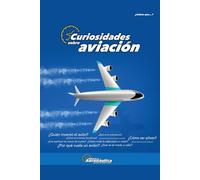 Curiosidades sobre Aviación: Una obra muy entretenida para los apasionados aeronáuticos