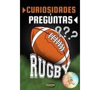 Curiosidades y Preguntas de Rugby: Libro de preguntas y respuestas con datos curiosos sobre leyendas del rugby, balones, partidos y más. Incluye consejos para aprender y divertirse como niños.