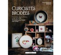 Curiosités brodées Julie Renoux (Auteur), Ipikan (Auteur)