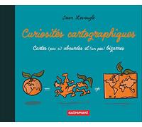 Curiosités cartographiques: Cartes (pas si) absurdes et (un peu) bizarres