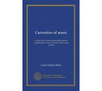 Curiosités de la musique : une collection de faits inconnus en général, concernant la musique des nations anciennes et sauvages