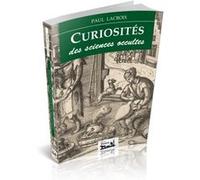 Curiosités des sciences occultes Paul Lacroix (Auteur)