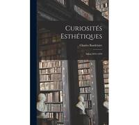 Curiosités Esthétiques: Salon 1845-1859
