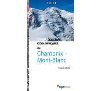 Curiosités géologiques de Chamonix-Mont-Blanc - François Michel - B.r.g.m. Eds - broché - Guide