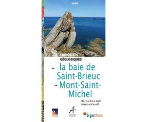 Curiosités géologiques de la Baie de Saint-Brieuc à la Baie du Mont-Saint-Michel De Saint-Quay-Portrieux à Avranches - Martial Caroff - Apogee - broché - Guide