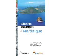 Curiosités géologiques de la Martinique - Jean-Christophe Audru - Orphie G.doyen Editions - broché - Guide