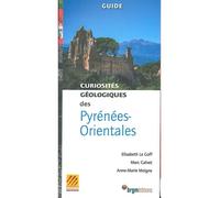 Curiosités géologiques des Pyrénées-Orientales - Élisabeth Le Goff - B.r.g.m. Eds - relié - Guide