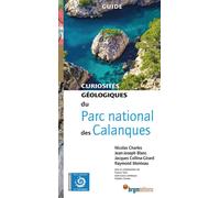 Curiosités géologiques du parc national des Calanques - NICOLAS CHARLES - B.r.g.m. Eds - broché - Guide