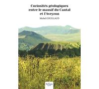 Curiosités géologiques entre le massif du Cantal et l'Aveyron - Michel Couillaud - Nombre 7 - broché - Essai