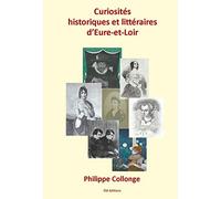 Curiosités historiques et littéraires d'Eure-et-Loir