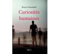 Curiosités humaines - Bruno Goloubieff - 5 Sens Editions - broché - Poésie