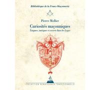 Curiosités maçonniques - Enigmes, intrigues et secrets dans les loges - Pierre Mollier - Dervy-Livres - broché - Essai