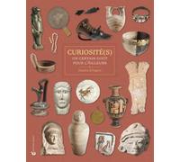 Curiosites: un Certain Gout Pour l'Ailleurs Collectionneurs Angevins du Xixe Siècle - Collectif - Invenit - relié - Beau livre