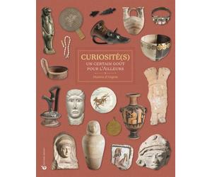 Curiosites: un Certain Gout Pour l'Ailleurs Collectionneurs Angevins du Xixe Siècle - Collectif - Invenit - relié - Beau livre