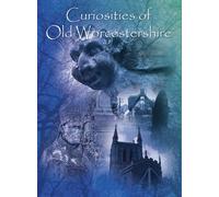 Curiosities of Old Worcestershire
