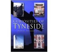 Curiosities of Tyneside Woodhouse, R (Auteur)