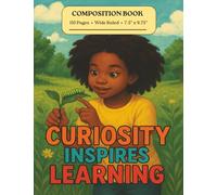 Curiosity Inspires Learning: A Motivational Composition Book for Black Girls Ages 8-12 | MWB Star Series: Manifesting Worth & Brilliance