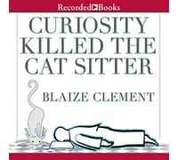 Curiosity Killed Cat Sitter (The Dixie Hemingway Mysteries) [Import]