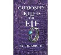 Curiosity Killed The Elf