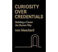 Curiosity Over Credentials: Building a Career the Human Way