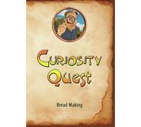 Curiosity Quest Bakery: Bread Making