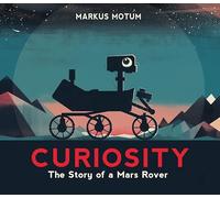 Curiosity : l'histoire d'un rover martien – Candlewick Press
