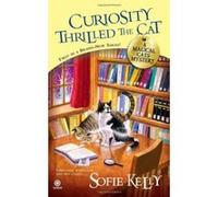 Curiosity Thrilled the Cat (Magical Cats Mysteries) Kelly, Sofie (Auteur)