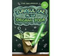 Curiosul caz al lui Origami Yoda - Tom Angleberger