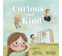 Curious and Kind: A Story About Celebrating Differences