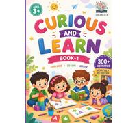 Curious and Learn Book 1,Edufrolic, Explore, Learn and grow, Age 3+, 300+ theme base activity, Language, Phonics, Math numbers, Calculation, Math ... Kindergartener, T-K students, Young minds