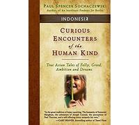 Curious Encounters Of The Human Kind - Indonesia