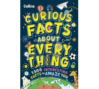 Curious Facts About Everything: 1,500 Interesting Facts to Amaze You