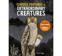 Curious Features Of Extraordinary Creatures