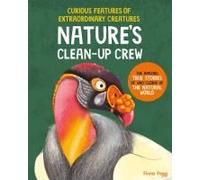 Curious Features Of Extraordinary Creatures: Clean-Up Crew