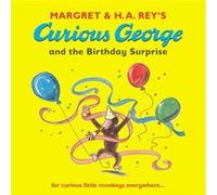 Curious George and the Birthday Surprise by Margret and H.A. Rey Rey, H. A. (Auteur)
